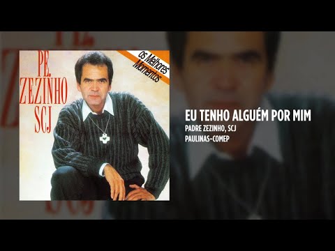 Padre Zezinho, scj - Eu tenho alguém por mim
