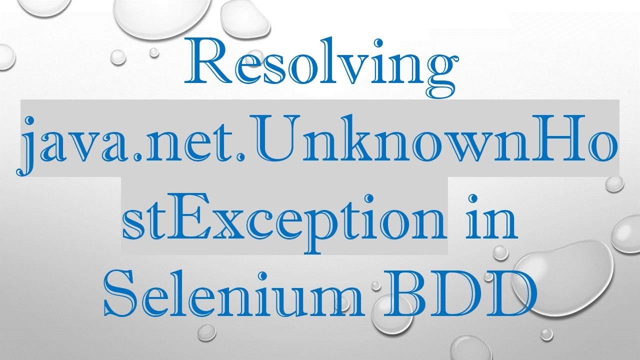 Resolving java.net.UnknownHostException in Selenium BDD