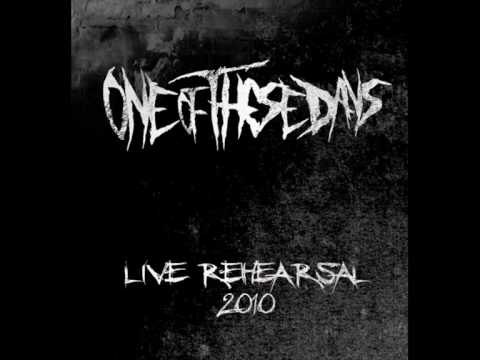 ONE OF THESE DAYS - Strike A Blow At Them (live rehearsal 2010)