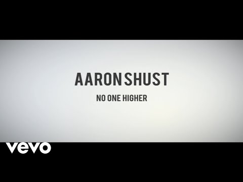 Aaron Shust - No One Higher (Lyric Video)
