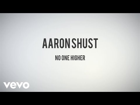 Aaron Shust - No One Higher (Lyric Video)