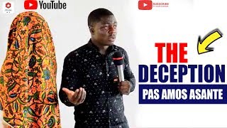 PASTOR AMOS ASANTE ON DECEPTION 2019