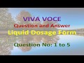 Viva voce examination; liquid dosage form; No: 1 to 5