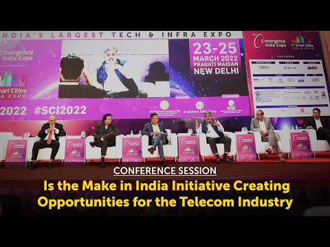 Conference Session: Is the Make in India Initiative Creating Opportunities for the Telecom Industry