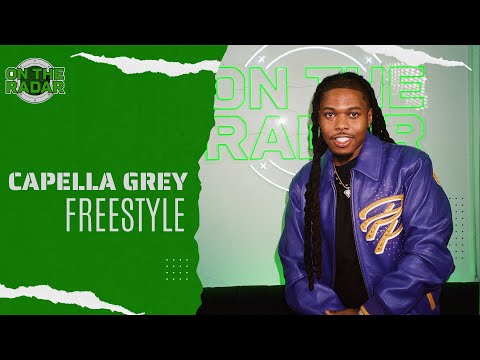 The Capella Grey "On The Radar" Freestyle