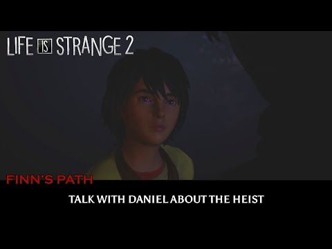 Life is Strange 2 Episode 3 - Talk with Daniel about the Heist (Finn Path)