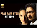 Paas Aaya Kyon Aggar 2007 Mithoon