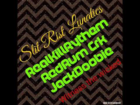 Witness the wicked SRL. Realkillrythem feat RedRum Crk, Jackdoobie