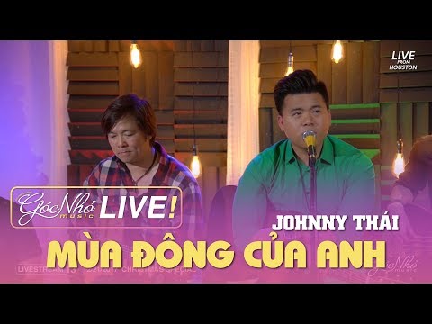 Mùa Đông Của Anh - Johnny Thái | GÓC NHỎ MUSIC LIVESTREAM #13