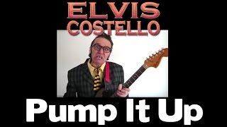 ELVIS COSTELLO  - PUMP IT UP