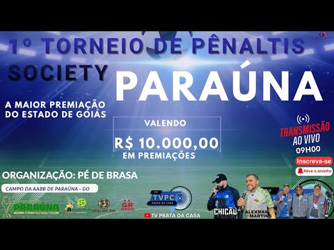 1º TORNEIO DE PENALTIS SOCIETY DE PARAÚNA - GO