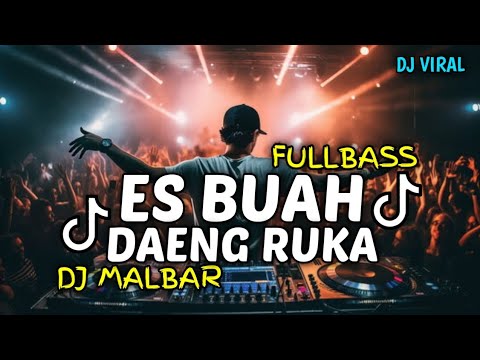 DJ ES BUAH ISI AGAR-AGAR DAENG RUKA (FULLBASS) DJ MALBAR REMIX BASSGANGGA 2024