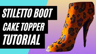 How To Make A Stiletto High Heel Boot Cake Topper Out Of Gumpaste Tutorial