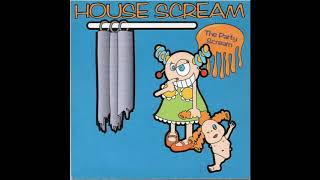 House scream - The Party scream