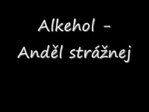 Alkehol - Anděl Strážnej