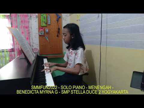 SMMFUN2022-SOLO PIANO-MENENGAH-BENEDICTA MYRNA GAYATRI-SMP STELLA DUCE 2-YOGYAKARTA