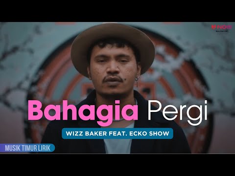 Wizz Baker - Bahagia Pergi ft. Ecko Show || Lirik Lagu