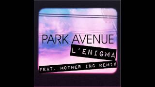L'enigma -Park Avenue feat Mother INC-remix