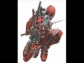 Deadpool Theme song 
