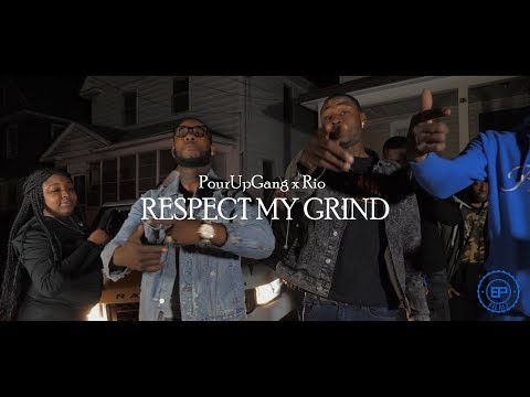 Pour up  x Rio  -"Respect My Grind"Dir Epfilmz (Offical video)