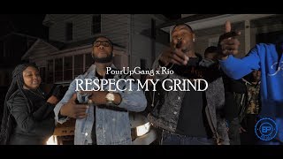 Pour up  x Rio  -&quot;Respect My Grind&quot;Dir Epfilmz (Offical video)