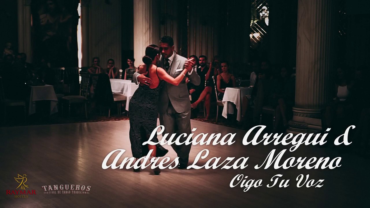 Luciana Arregui & Andres Laza Moreno - Oigo Tu Voz - Tangueros 2018 - 1/4