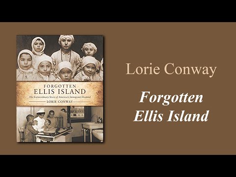 Forgotten Ellis Island with Lorie Conway and Dr. Alan Kraut