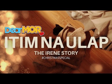 Dear MOR: “Itim Na Ulap” (The Irene Story) | Christmas Special