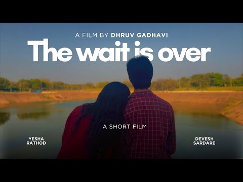 The Wait Is Over | Short Film