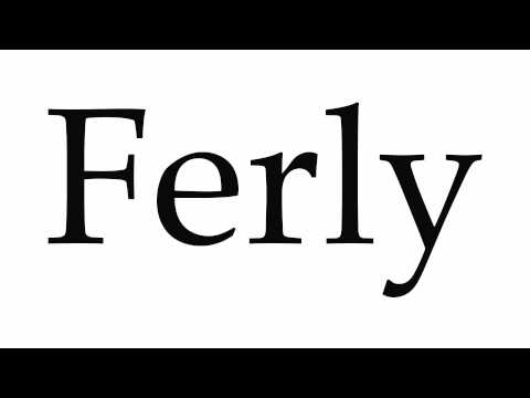 How to Pronounce Ferly