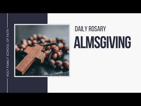 [Daily Rosary Meditations] Almsgiving