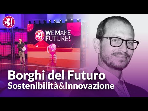 Borghi del futuro, sostenibilità e innovazione	