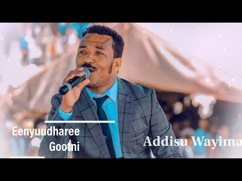 Addisu Wayima | Eenyuudharee Gootni | Official Music Audio