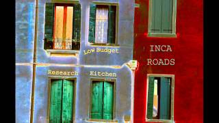 Low Budget Research Kitchen - Inca Roads