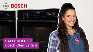 Mehr als nur Backen: Sally testet den Serie 6 Ofen I Bosch Backofen