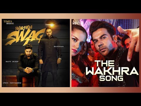 The Wakhra Song vs Wakhra Swag | Navv Inder | Kangana R & Rajkummar R |