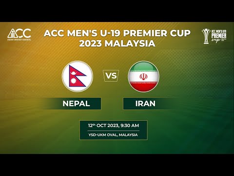 ACC MEN'S U-19 PREMIER CUP 2023 - NEPAL vs IRAN