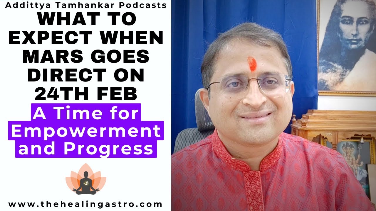 Mars Retrograde to Direct – What to Expect from 24th February | Acharya Addittya Tamhankar #mars