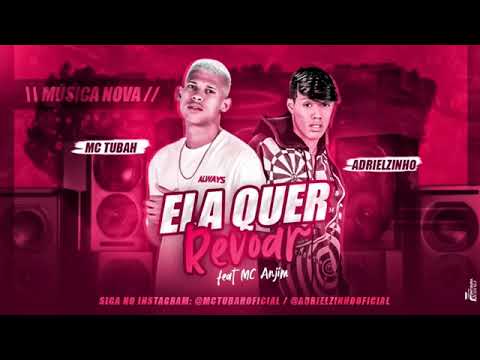 ADRIELZINHO E MC TUBAH Feat MC ANJIM - ELA QUER REVOAR - BREGA FUNK