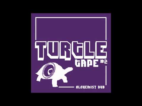 Turtle Tape #2 - Alchemist Dub