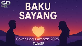 Download lagu Baku Sayang | Cover Lagu Ambon 2025 |  Lyric Video | TwinSP mp3