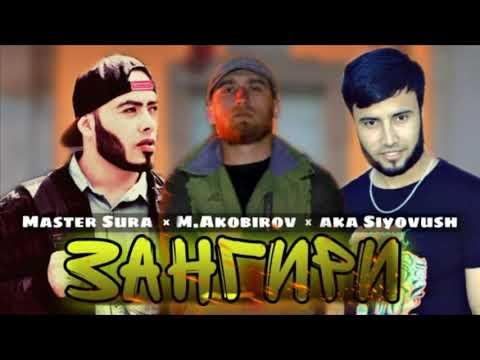 aka Siyovush x M. Akobirov x Master Sura - Зангири