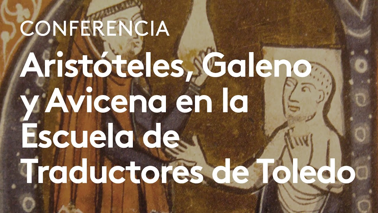 Aristóteles, Galeno y Avicena en la Escuela de Traductores de Toledo | Mariano Gómez Aranda
