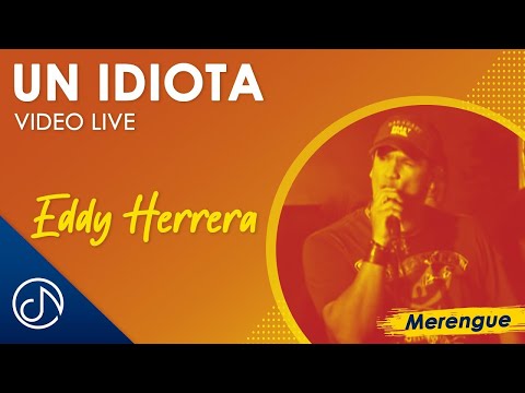 El Idiota - Eddy Herrera