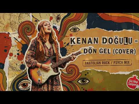 Kenan Doğulu - Dön Gel | Anatolian Rock / Psych Mix