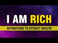 'I Am RICH' | Powerful Affirmations to Attract Wealth | Money Affirmations | Listen Before You Sleep