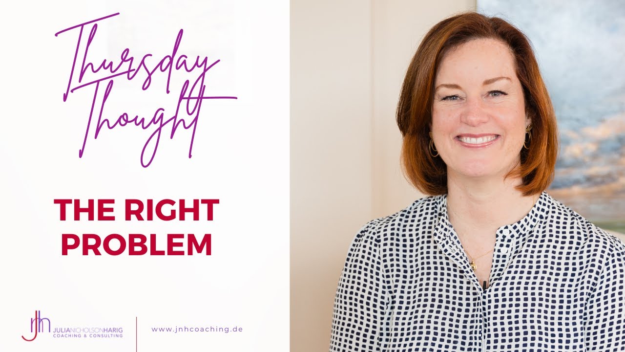Thursday Thought: The Right Problem
