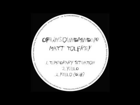 Matt Tolfrey - Yello (Official) OFUNSOUNDMIND018