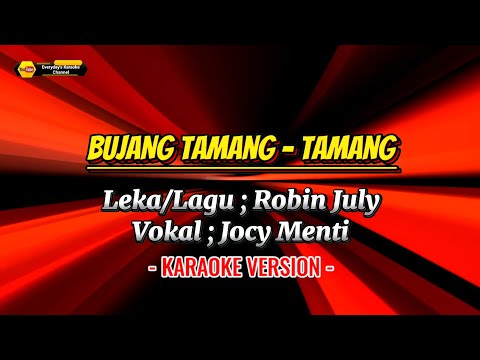 Bujang Tamang - Tamang - Jocy Menti ( Karaoke Version )