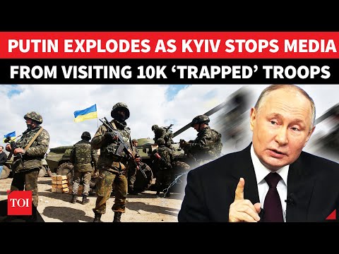 Putin ‘CHECKMATES’ Zelensky As Ukraine Cautions Journalists Against Visiting ‘10k Trapped Troops’
